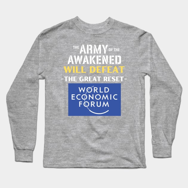 The Army of the Awakened Will Defeat the Great Reset Long Sleeve T-Shirt by Let Them Know Shirts.store